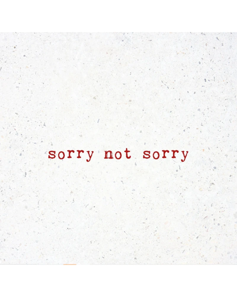 Sorry Not Sorry Coaster