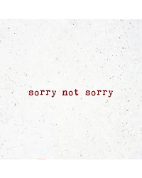 Sorry Not Sorry Coaster