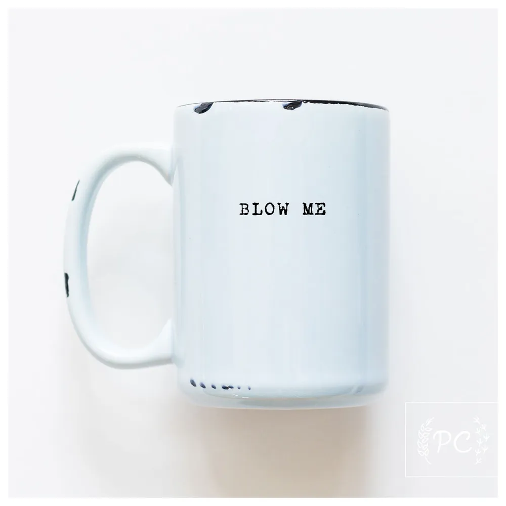 Blow Me / 15oz Mug - Prairie Chick Prints
