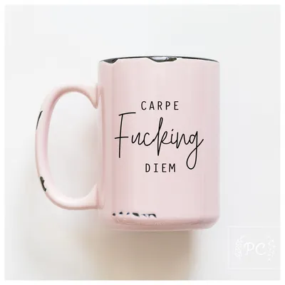 Carpe Fucking Diem / 15oz Mug - Prairie Chick Prints