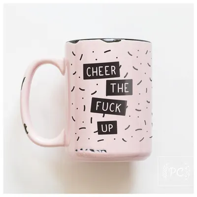 Cheer The Fuck Up / 15oz Mug - Prairie Chick Prints