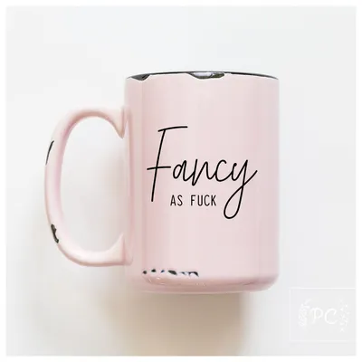 Fancy As Fuck / 15oz Mug - Prairie Chick Prints