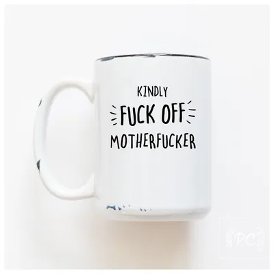 Fuck Off Motherfucker / 15oz Mug - Prairie Chick Prints