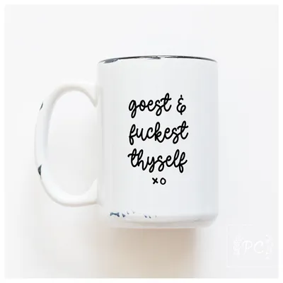 Goest And Fuckest / 15oz Mug - Prairie Chick Prints