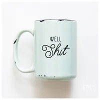 Well Shit / 15oz Mug - Prairie Chick Prints