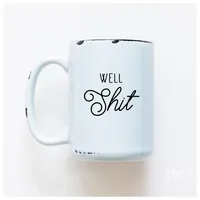 Well Shit / 15oz Mug - Prairie Chick Prints