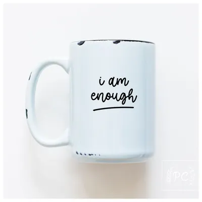 I Am Enough / 15oz Mug - Prairie Chick Prints
