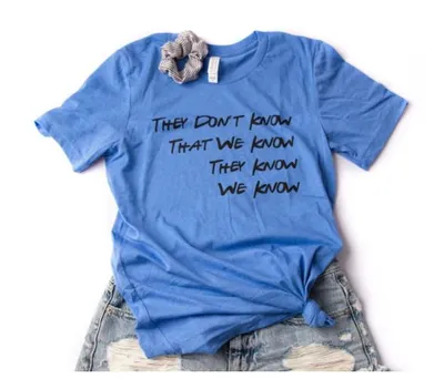 'They Don't Know' Tee - Friends Closet Co
