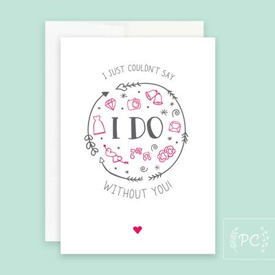 I Just Couldn't Say I Do Card - Prairie Chick Prints