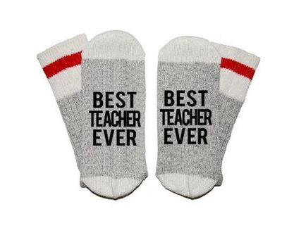 Best Teacher Ever Socks - What She Said Creatives