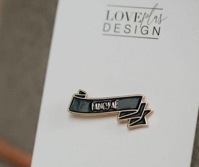 Fancy AF Enamel Pin - Love Plus Design