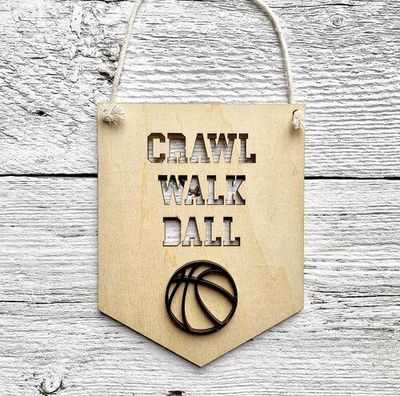 Crawl Walk Ball 3D Wall Flags - Etch'd Designs