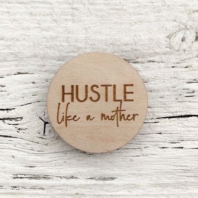 Hustle Like A Mother Magnet - Etch'd Designs