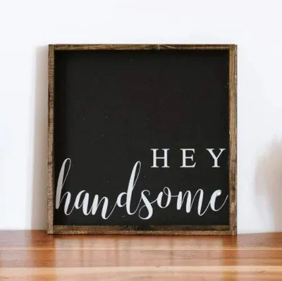 Hey Handsome (13x13) Wooden Sign - William Rae Designs