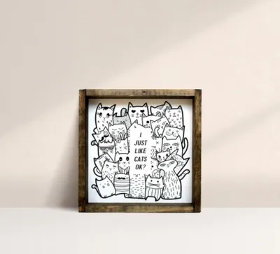 I Just Like Cats, Ok? (7x7) Wooden Sign - William Rae Designs