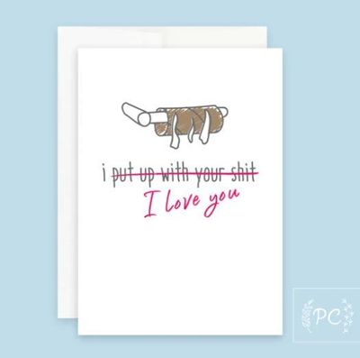 I Put Up With Your Shit Card - Prairie Chick Prints