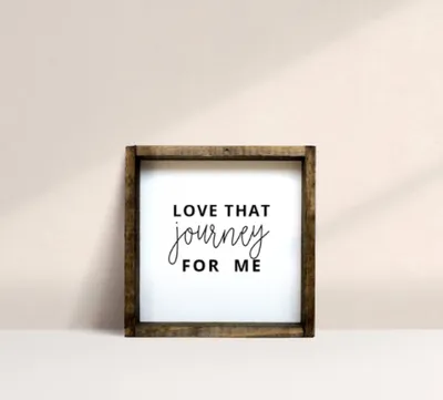 Love That Journey For Me (7x7) Wooden Sign - William Rae Designs
