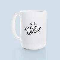 Well Shit / 15oz Mug - Prairie Chick Prints