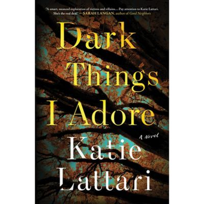Dark Things I Adore - By Katie Lattari