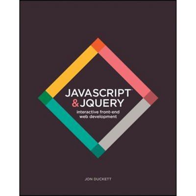 Javascript And Jquery: Interactive Front-end Web Development - By Jon Duckett