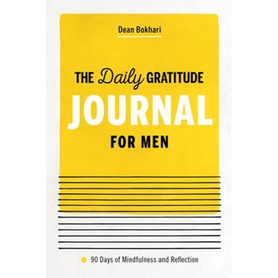 The Daily Gratitude Journal For Men: 90 Days Of Mindfulness And Reflection - By Dean Bokhari