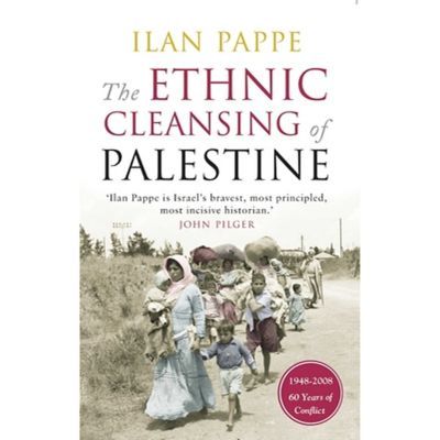 The Ethnic Cleansing Of Palestine - By Ilan Pappe