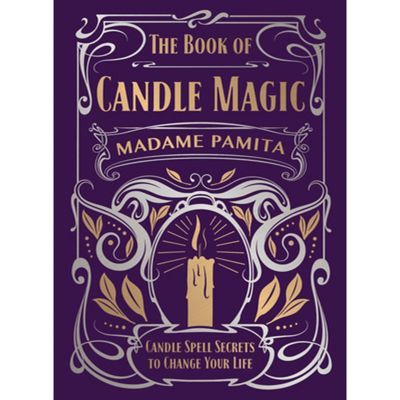 The Book Of Candle Magic: Candle Spell Secrets To Change Your Life - By Madame Pamita, Judika Illes