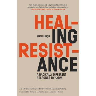 Healing Resistance: A Radically Different Response To Harm