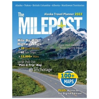 The Milepost 2022: Alaska Travel Planner - By Serine Reeves