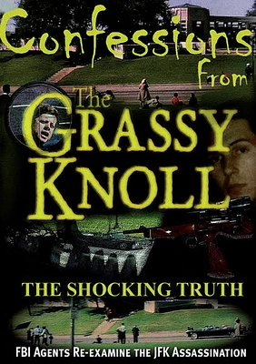 Confessions from the Grassy Knoll: The Shocking Truth