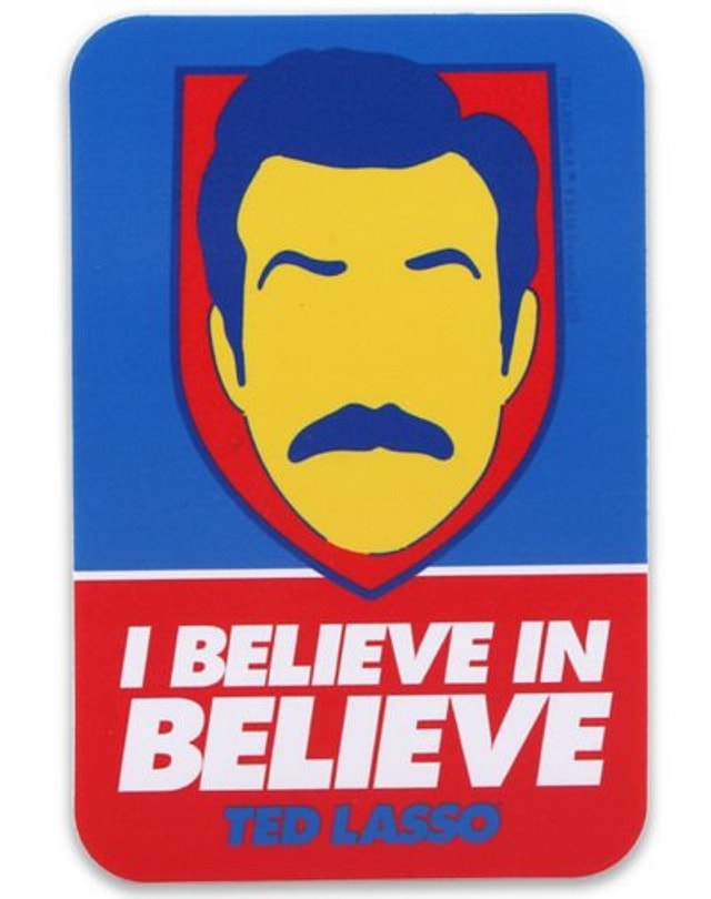 Ted Lasso I Believe Decal