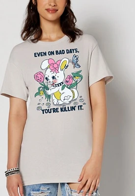 Even on Bad Days T Shirt