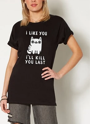 I'll Kill You Last T Shirt