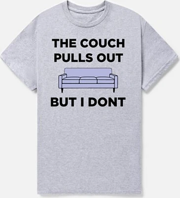 This Couch Pulls Out but I Don't T Shirt