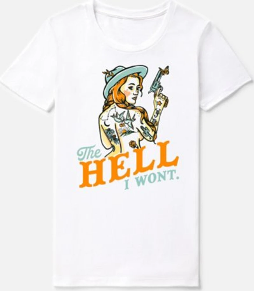 The Hell I Won't T Shirt