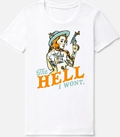 The Hell I Won't T Shirt