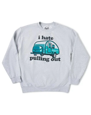 I Hate Pulling Out Sweatshirt