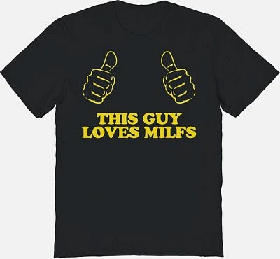 This Guy Loves MILFs T Shirt