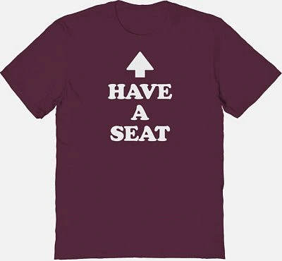 Have a Seat T Shirt