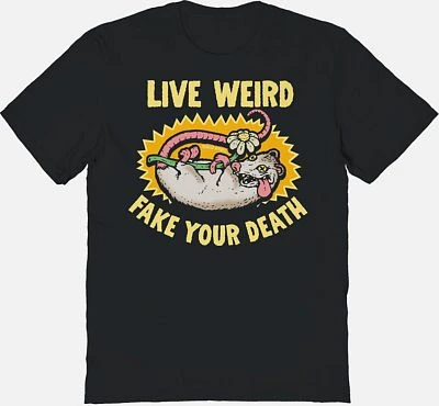 Live Weird Fake Your Death T Shirt