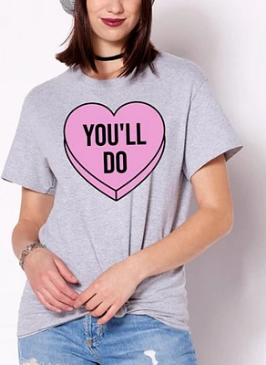 You'll Do Candy Heart T Shirt