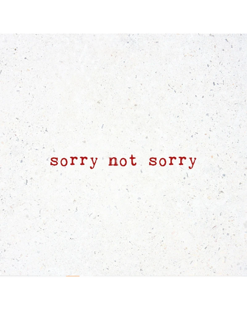 Sorry Not Sorry Coaster