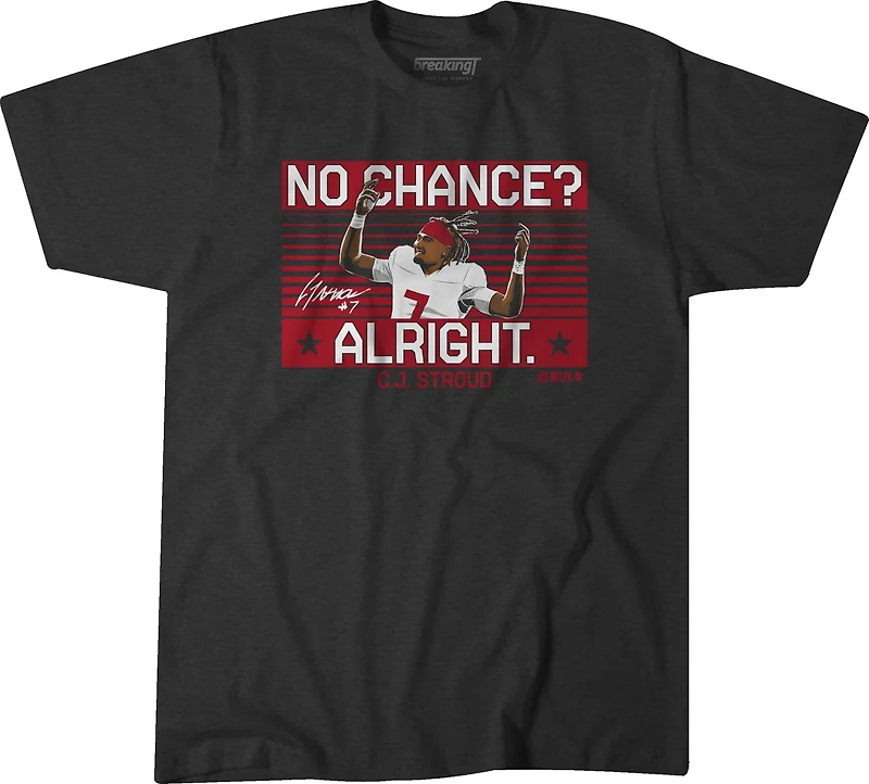 BreakingT Men's Houston Texans C.J. Stroud #7 No Chance? Alright T-shirt