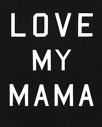 Baby And Toddler Matching Family Love My Mama Graphic Tee