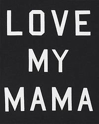Baby Matching Family Love My Mama Graphic Bodysuit