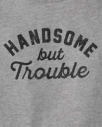 Baby And Toddler Boys Handsome But Trouble Graphic Tee