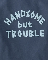 Baby And Toddler Boys Handsome But Trouble Graphic Tee