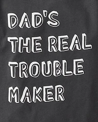 Baby And Toddler Boys Dad's The Real Trouble Maker Graphic Tee