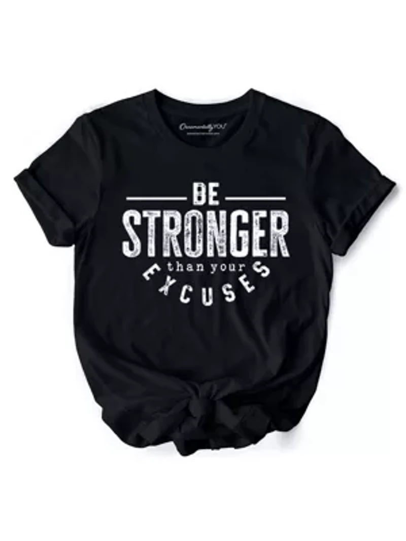 Be Stronger Than Your Excuses Motivational Gym Tee