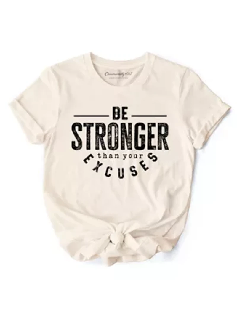 Be Stronger Than Your Excuses Motivational Gym Tee